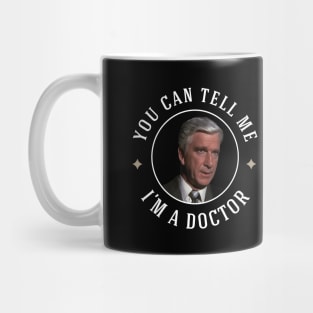 You can tell me, I'm a doctor Mug